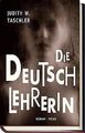 Die Deutschlehrerin von Judith W. Taschler | Buch | Zustand gut