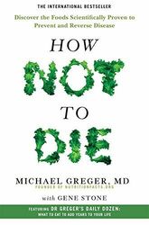 How Not To Die: Discover the foods scientifically prov by Stone, Gene 1447282442