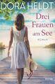 Drei Frauen am See - Dora Heldt [Gebundene Ausgabe, Weltbild]