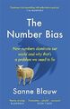 The Number Bias: How numbers dominate our world and w by Blauw, Sanne 1529342775