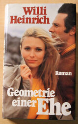 Geometrie einer Ehe / Willi Heinrich / Roman gebundene Ausgabe!