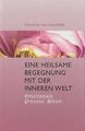 Eine heilsame Begegnung mit der inneren Welt: Emoti... | Buch | Zustand sehr gut