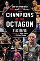 Champions of the Octagon | One-on-One with MMA and UFC Greats | Fiaz Rafiq