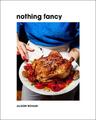 Nothing Fancy | Alison Roman | englisch