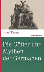 Die Götter und Mythen der Germanen | Arnulf Krause | Buch | marixwissen | 255 S.