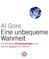 Eine unbequeme Wahrheit: Die drohende Klimakatastrophe und was wir dageg 1176288