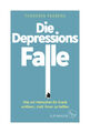 Die Depressions-Falle von Thorsten Padberg