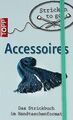 Stricken to go: Accessoires: Das Strickbuch für jed... | Buch | Zustand sehr gut