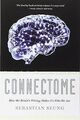 Connectome: How the Brains Wiring Makes Us Who We Are v... | Buch | Zustand gut