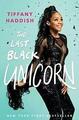 Das letzte schwarze Einhorn von Tiffany Haddish (Hardcover, 2017)