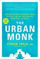 The Urban Monk: Eastern Wisdom and Mo..., Pedram Shojai