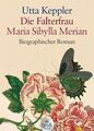 Die Falterfrau. Maria Sibylla Merian: Biographischer Roman (dtv großdruc 1207477