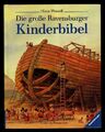 Die grosse Ravensburger Kinderbibel : Geschichten aus dem Alten und Neuen Testam