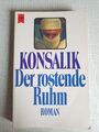 Der rostende Ruhm -  Konsalik, Heinz G.