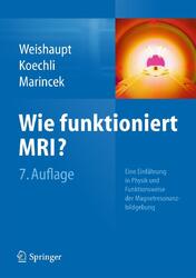 Wie funktioniert MRI? Dominik Weishaupt