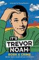 It's Trevor Noah: Born a Crime: (YA edition) by Noah, Trevor 1529318769