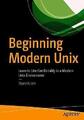 Beginning Modern Unix, Manish Jain, Taschenbuch