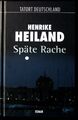 Späte Rache: Roman. Heiland, Henricke: