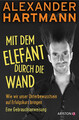 Mit dem Elefant durch die Wand