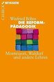 Die Reformpädagogik: Montessori, Waldorf und andere Lehr... | Buch | Zustand gut