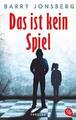 Das ist kein Spiel: Thriller | Buch | Jonsberg, Barry