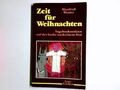 Zeit für Weihnachten : Tagebuchnotizen auf d. Suche nach e. Fest. Lese-Zeichen W