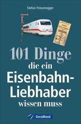 101 DINGE DIE EIN EISENBAHN-LIEBHABER WISSEN MUSS- NEUWERTIG