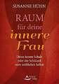 Raum für deine innere Frau: Deine innere Schale oder der Schlüssel zum Buch