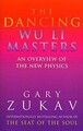 Die tanzenden Wu Li Meister: Ein Überblick über die neue Physik - Zukav, Gary