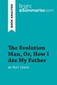 Bright Summaries | The Evolution Man, Or, How I Ate My Father by Roy Lewis...