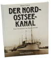 Walter Schulz - DER NORD-OSTSEE-KANAL - Eine Fotochronik der Baugeschichte