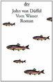 Vom Wasser: Roman von Düffel, John von | Buch | Zustand sehr gut