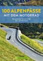 100 Alpenpässe mit dem Motorrad | Heinz E. Studt | 2022 | deutsch