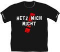 Funshirt T Shirt Hetz mich nicht Übergrößen Geburtstag Geschenk Kultshirt 51