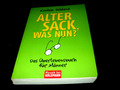 Kester Schlenz - Alter Sack, was nun? - Das Überlebensbuch für Männer