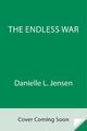 The Endless War | Danielle L. Jensen | 2025 | englisch