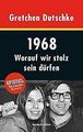 1968: Worauf wir stolz sein dürfen von Gretchen Dutschke | Buch | Zustand gut