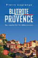 Blutrote Provence / Commissaire Leclerc Bd.2|Pierre Lagrange|Broschiertes Buch