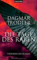 Die Tage des Raben. Historischer Roman von Trodler, Dagmar | Buch | Zustand gut