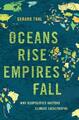 Oceans Rise Empires Fall | Why Geopolitics Hastens Climate Catastrophe | Toal