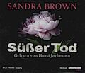 Süßer Tod : Thriller ; gekürzte Lesung / Sandra Brown. Gelesen von Hansi Jochman