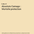 Absolute Carnage : Mortelle protection, Collectif