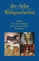 dtv-Atlas Weltgeschichte. Bd.1 Von den Anfängen bis zur Französischen Revol 2380