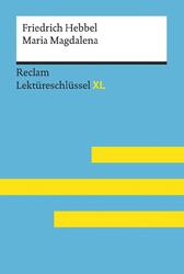 Maria Magdalena von Friedrich Hebbel: Lektüreschlüssel mit Inhaltsangabe,...