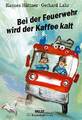 Bei der Feuerwehr wird der Kaffee kalt: Maxi-Pappbilderbuch | Buch | Hüttner, Ha