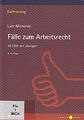 Fälle zum Arbeitsrecht: 50 Fälle mit Lösungen [paperback] Mich