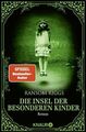 Die Insel der besonderen Kinder: Roman Riggs, Ransom und Silvia Kinkel: