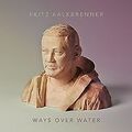 Ways Over Water (Deluxe Edition) von Kalkbrenner,Fritz | CD | Zustand gut