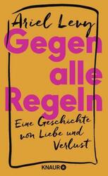 Gegen alle Regeln - Ariel Levy -  9783426214305