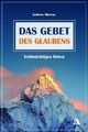 Das Gebet des Glaubens Andrew Murray